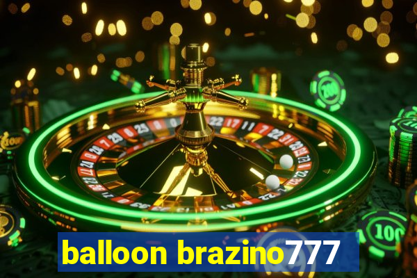 balloon brazino777